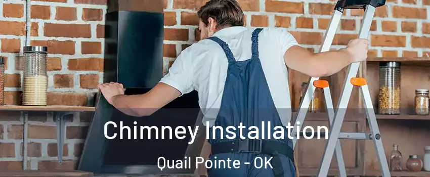 Chimney Installation Quail Pointe - OK