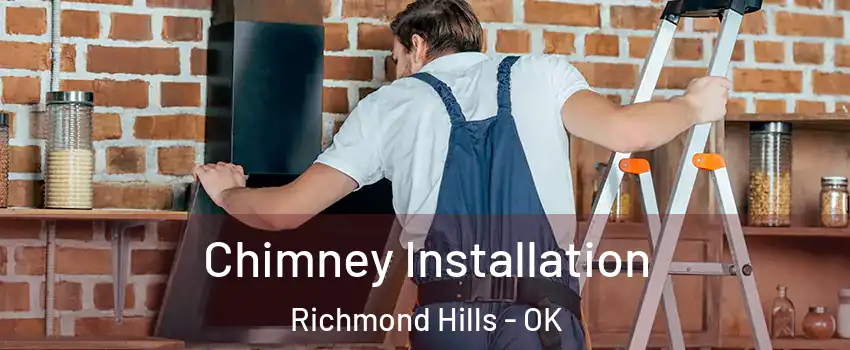 Chimney Installation Richmond Hills - OK