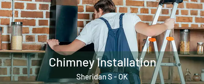 Chimney Installation Sheridan S - OK