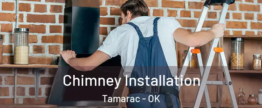 Chimney Installation Tamarac - OK
