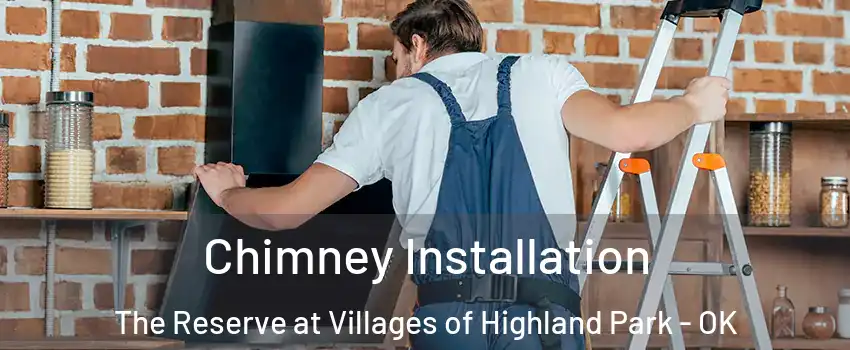 Chimney Installation The Reserve at Villages of Highland Park - OK