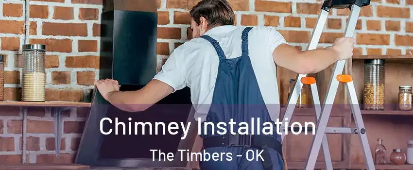 Chimney Installation The Timbers - OK