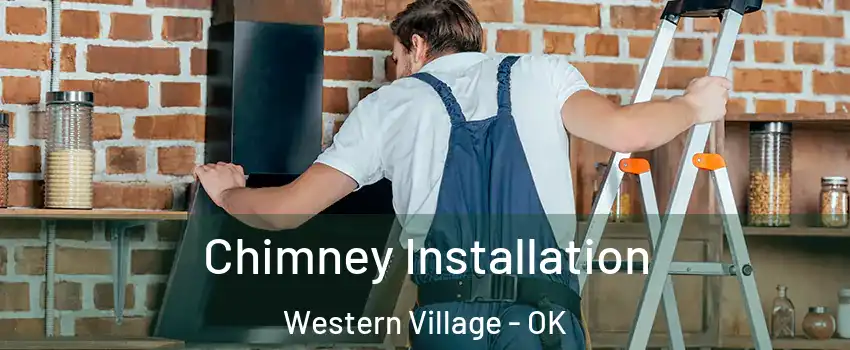 Chimney Installation Western Village - OK