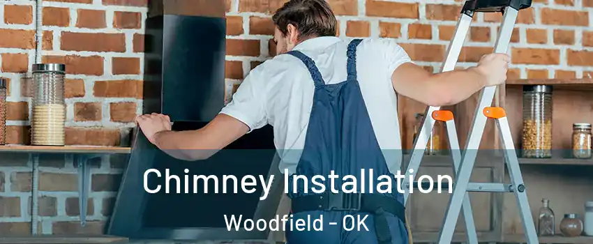 Chimney Installation Woodfield - OK