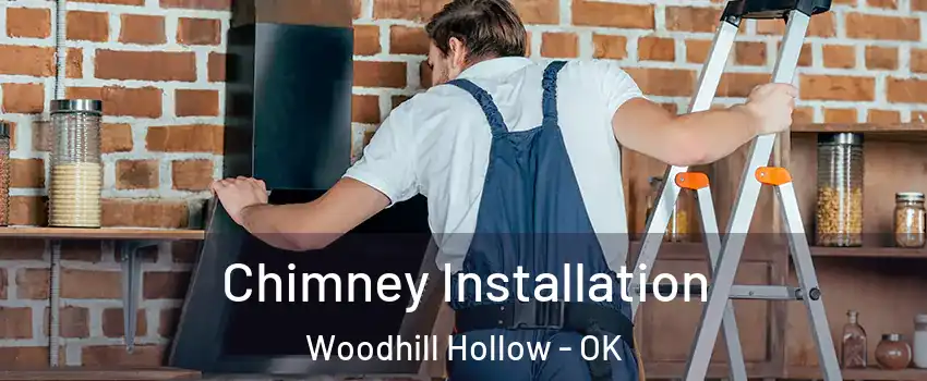 Chimney Installation Woodhill Hollow - OK