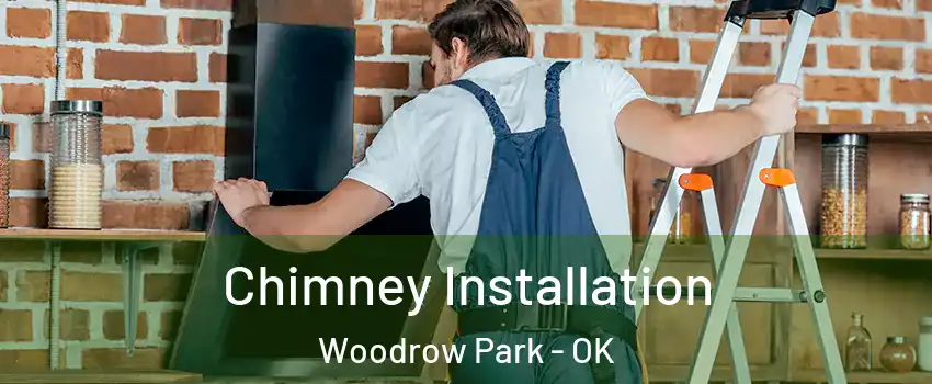 Chimney Installation Woodrow Park - OK