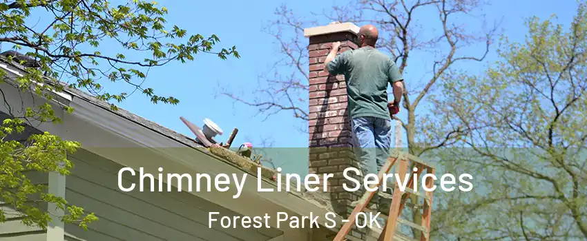 Chimney Liner Services Forest Park S - OK