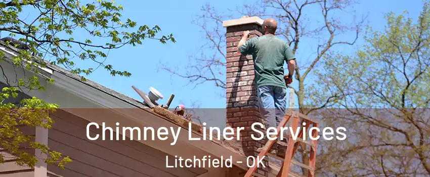 Chimney Liner Services Litchfield - OK