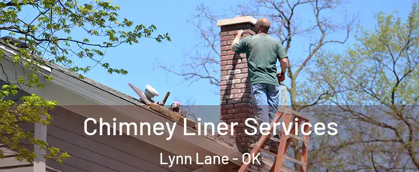 Chimney Liner Services Lynn Lane - OK