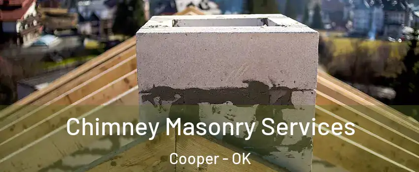 Chimney Masonry Services Cooper - OK