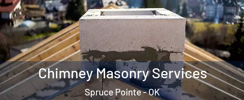 Chimney Masonry Services Spruce Pointe - OK