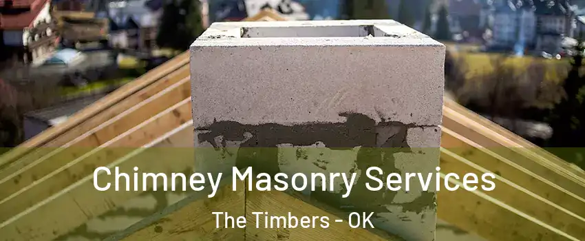 Chimney Masonry Services The Timbers - OK
