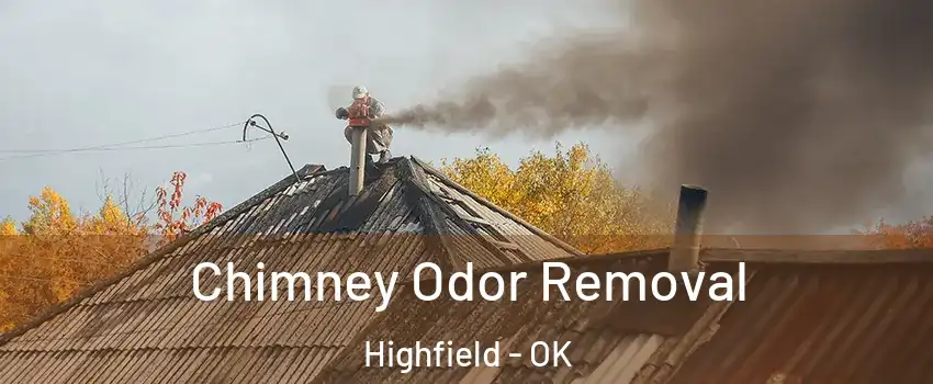 Chimney Odor Removal Highfield - OK