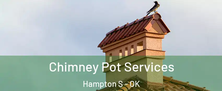 Chimney Pot Services Hampton S - OK