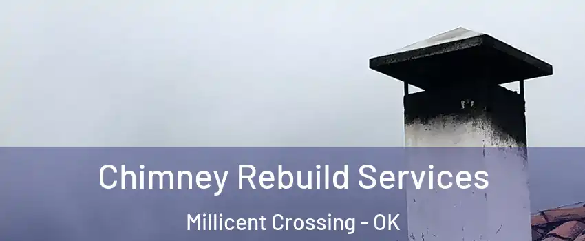 Chimney Rebuild Services Millicent Crossing - OK