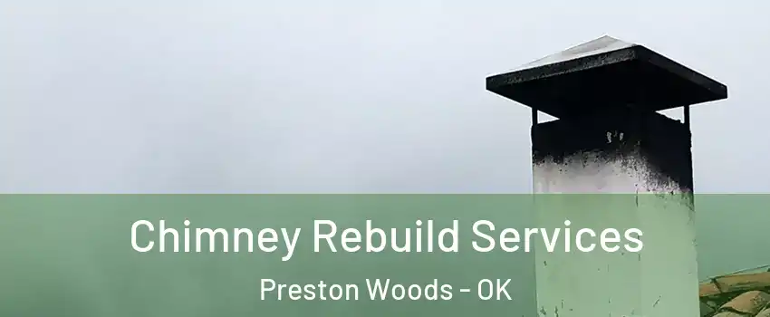 Chimney Rebuild Services Preston Woods - OK