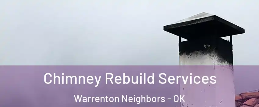 Chimney Rebuild Services Warrenton Neighbors - OK