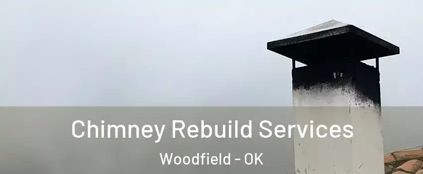 Chimney Rebuild Services Woodfield - OK