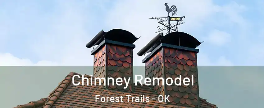 Chimney Remodel Forest Trails - OK
