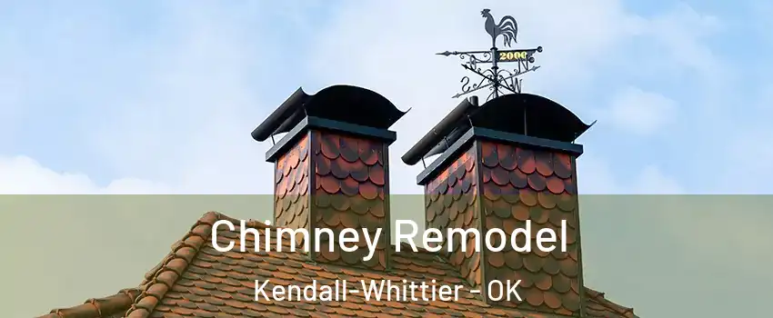 Chimney Remodel Kendall-Whittier - OK