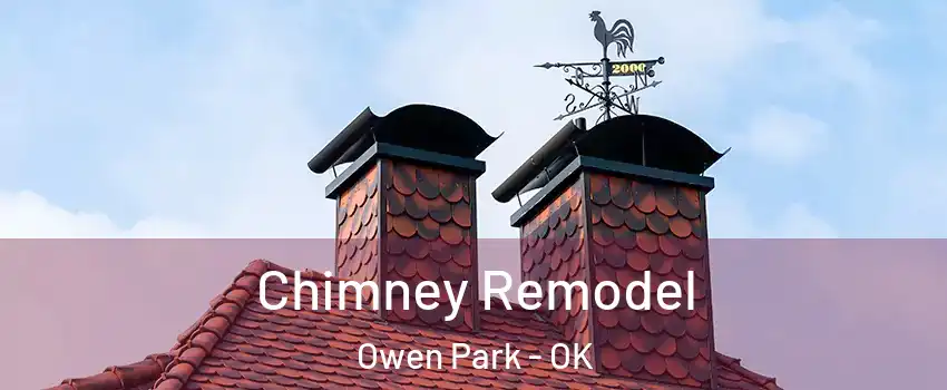 Chimney Remodel Owen Park - OK