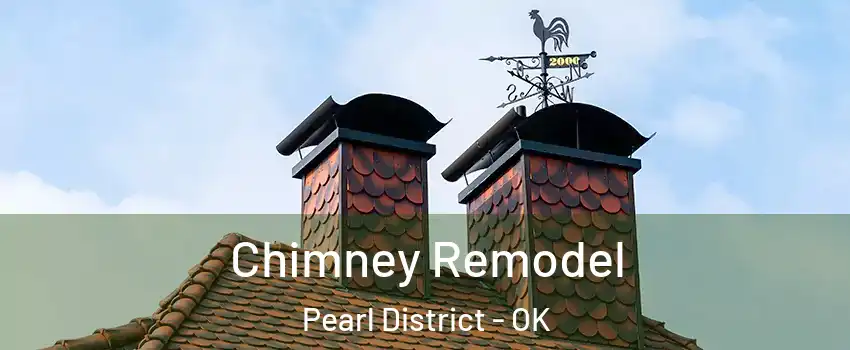 Chimney Remodel Pearl District - OK