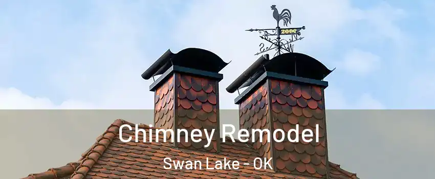 Chimney Remodel Swan Lake - OK