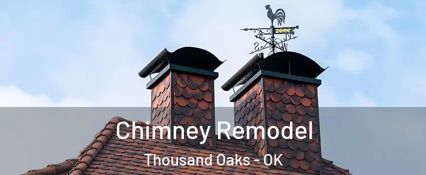 Chimney Remodel Thousand Oaks - OK