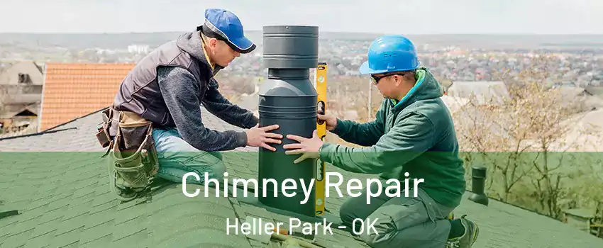 Chimney Repair Heller Park - OK