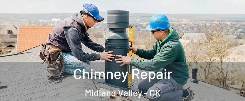 Chimney Repair Midland Valley - OK
