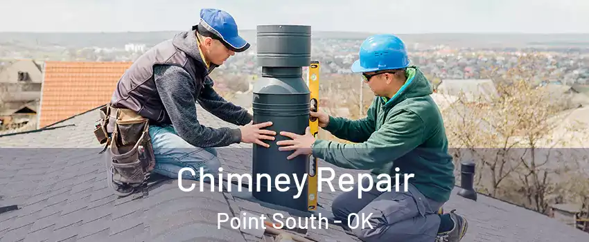 Chimney Repair Point South - OK