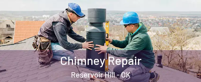 Chimney Repair Reservoir Hill - OK