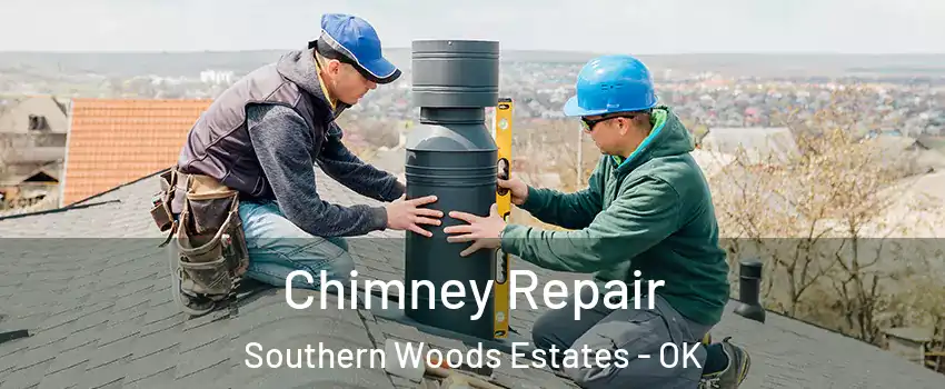 Chimney Repair Southern Woods Estates - OK