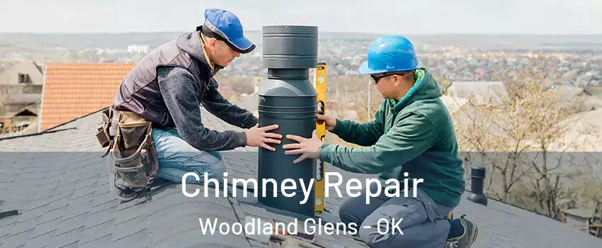 Chimney Repair Woodland Glens - OK