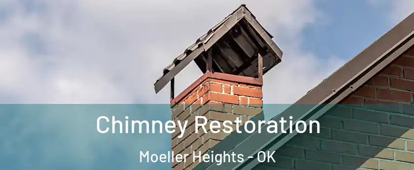 Chimney Restoration Moeller Heights - OK