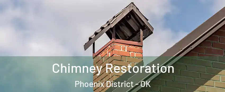 Chimney Restoration Phoenix District - OK