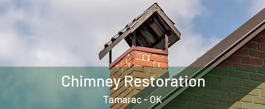 Chimney Restoration Tamarac - OK