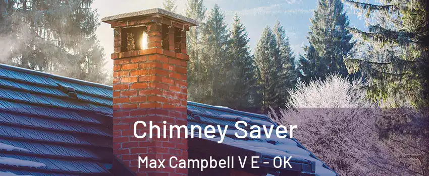 Chimney Saver Max Campbell V E - OK