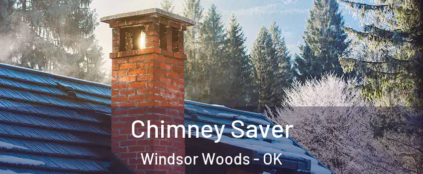 Chimney Saver Windsor Woods - OK