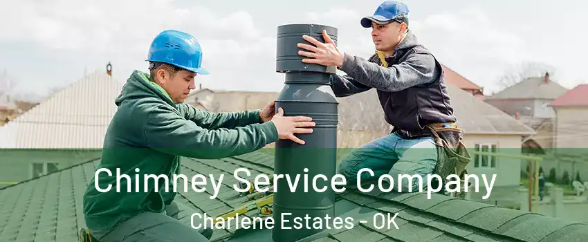Chimney Service Company Charlene Estates - OK