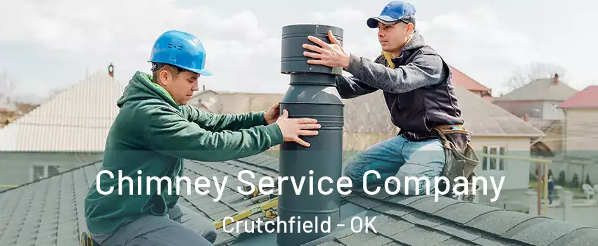 Chimney Service Company Crutchfield - OK