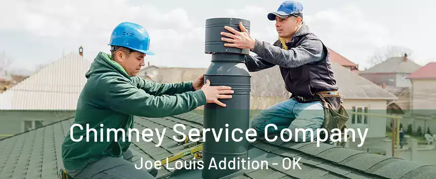 Chimney Service Company Joe Louis Addition - OK