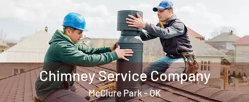 Chimney Service Company McClure Park - OK