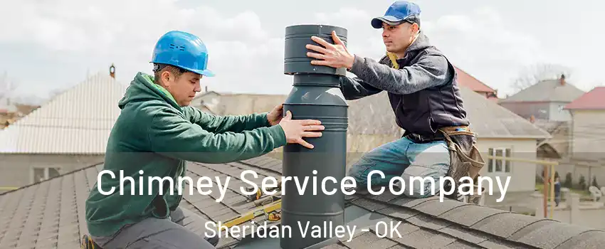 Chimney Service Company Sheridan Valley - OK