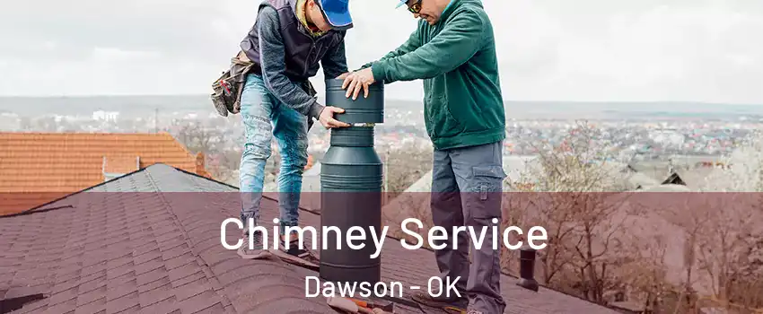 Chimney Service Dawson - OK