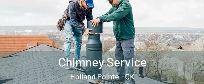 Chimney Service Holland Pointe - OK