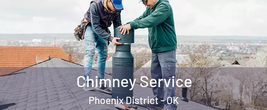 Chimney Service Phoenix District - OK