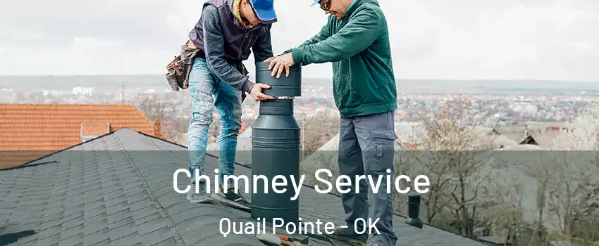 Chimney Service Quail Pointe - OK
