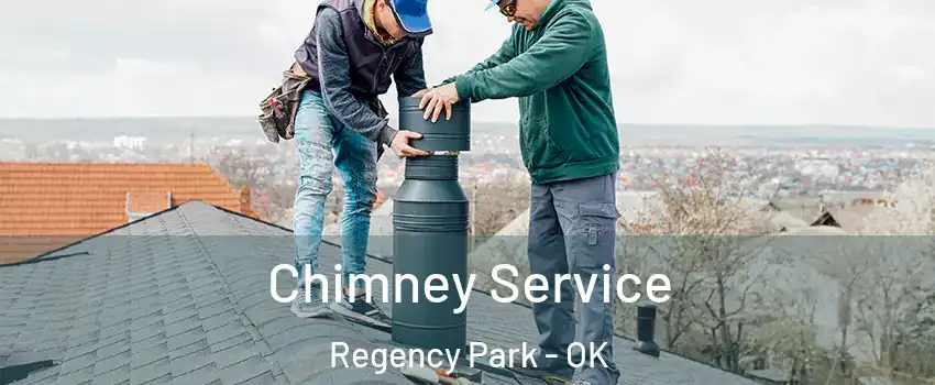 Chimney Service Regency Park - OK