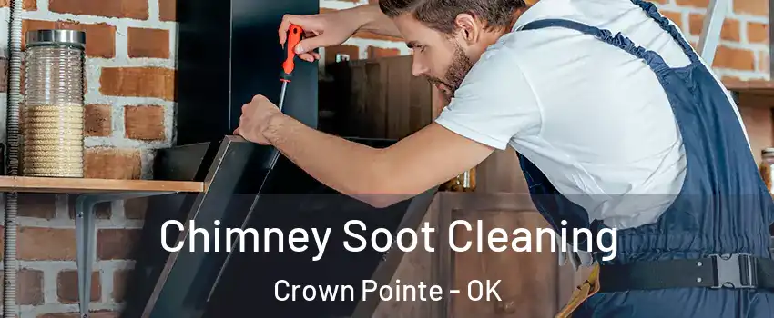 Chimney Soot Cleaning Crown Pointe - OK